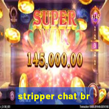 stripper chat br